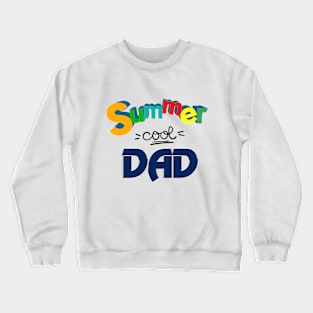 Summer cool Dad, Father's day gifts Crewneck Sweatshirt